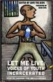 Let Me Live: Voices of Youth Incarcerated (Poetry Behind The Walls) 