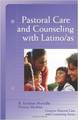 Pastoral Care And Counseling With Latino/as (Creative Pastoral Care & Counseling)