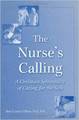 The Nurse\'s Calling: a Christian spirituality for caring for the sick
