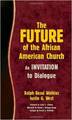 The Future of the African American Church: An Invitation to Dialogue