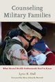 Counseling Military Families: What Mental Health Professionals Need to Know