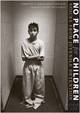 No Place for Children: Voices from Juvenile Detention