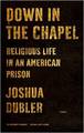 Down in the Chapel: Religious Life in an American Prison