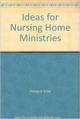 Ideas for Nursing Home Ministries