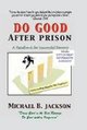 How to Do Good After Prison 