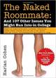 The Naked Roommate: And 107 Other Issues You Might Run Into in College