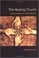 The healing church: practical programs for health ministries