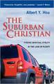 The Suburban Christian:  finding spiritual vitality in the land of plenty