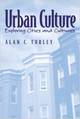 Urban Culture: Exploring Cities And Cultures