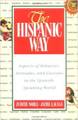 The Hispanic Way: Aspects of Behavior, Attitudes and Customs in the Spanish-Speaking World 