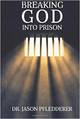 Breaking God Into Prison