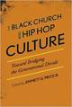 The Black Church and Hip Hop Culture: Toward Bridging the Generational Divide 