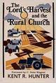 The Lord\'s harvest and the rural church: a new look at ministry in the agri-culture