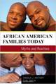 African American Families Today: Myths and Realities