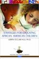 Strategies for Educating African American Children (Teaching for Spiritual Growth) 