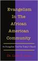 Evangelism In The African American Community: An Evangelism Tool For Today\'s Church 