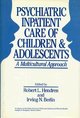 Psychiatric inpatient care of children and adolescents