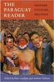 The Paraguay Reader: History, Culture, Politics 