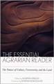 The essential agrarian reader: the future of culture, community and the land