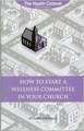 The Health Cabinet: How to Start a Wellness Committee in your Church