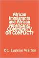 African Immigrants and African Americans: COMMUNITY OR CONFLICT? 
