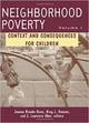 Neighborhood Poverty, Vol. 1:  Context and Consequences for Children