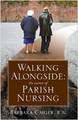 Walking Alongside: the essence of parish nursing