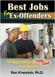 Best Jobs for Ex-Offenders: 101 Opportunities to Jump-Start Your New Life 