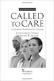 Called to Care: a Christian Worldview for Nursing