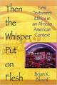 Then the Whisper Put On Flesh: New Testament Ethics in an African American Context